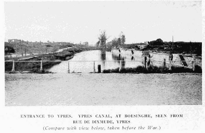 ENTRANCE TO YPRES. YPRES CANAL AT BOESINGHE, SEEN FROM
RUE DE DIXMUDE, YPRES
(Compare with view below, taken before the War.)