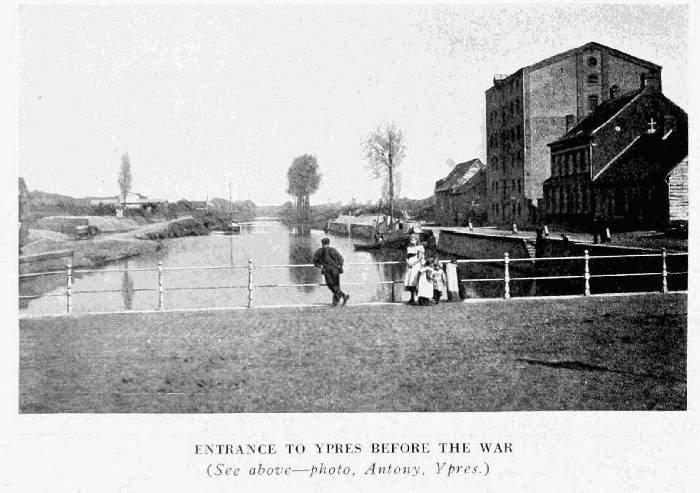 ENTRANCE TO YPRES BEFORE THE WAR
(See above—photo, Antony, Ypres.)