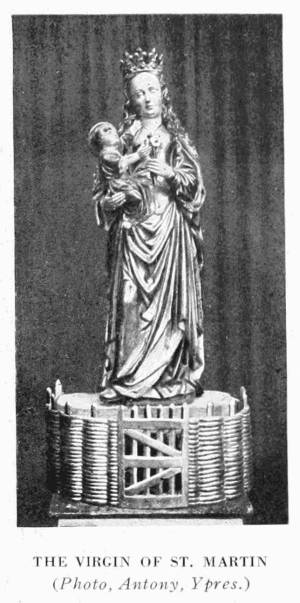 THE VIRGIN OF ST. MARTIN
(Photo, Antony, Ypres.)