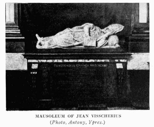 MAUSOLEUM OF JEAN VISSCHERIUS
(Photo, Antony, Ypres.)