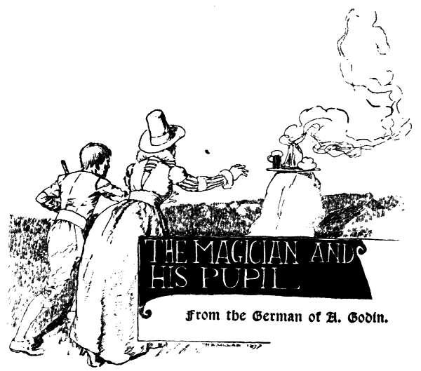 The magician and his pupil. From the German of A. Godin