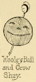 Wooley Ball
and Crow
Shay.