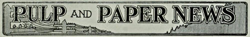 PULP AND PAPER NEWS (decorative header)
