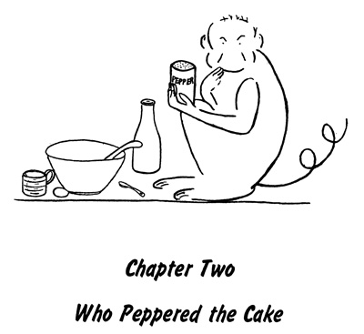Chapter Two, Who Peppered the Cake