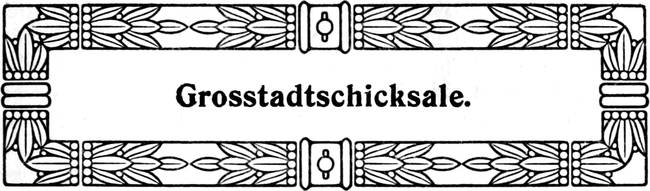 Grosstadtschicksale