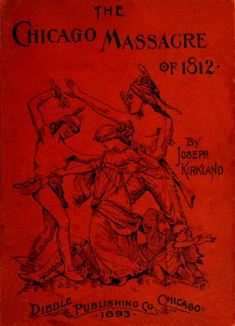 The Chicago Massacre of 1812 - Joseph Kirkland