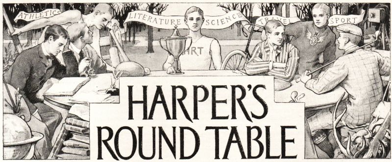 HARPER'S ROUND TABLE