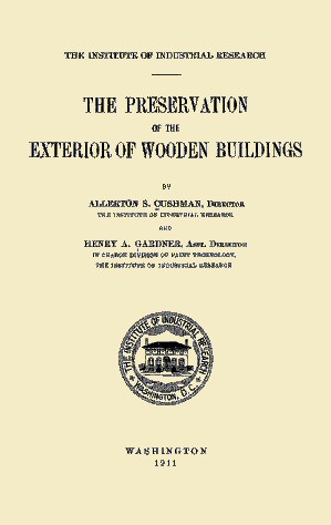 The Preservation of the Exterior of Wooden Buildings, by Allerton S. Cushman