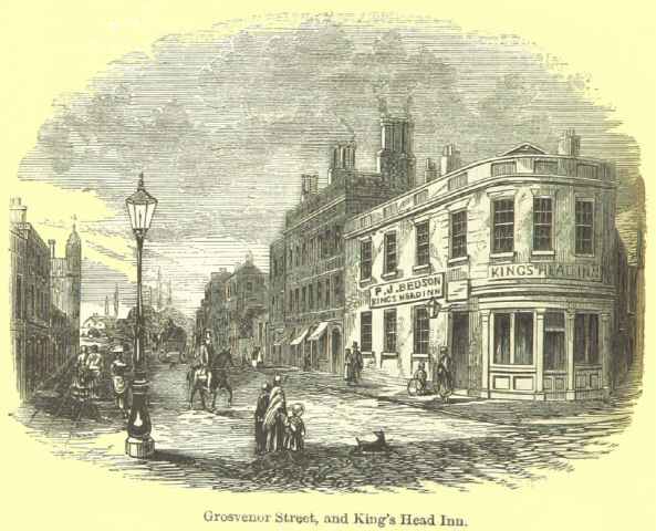 Grosvenor Street, and King’s Head Inn